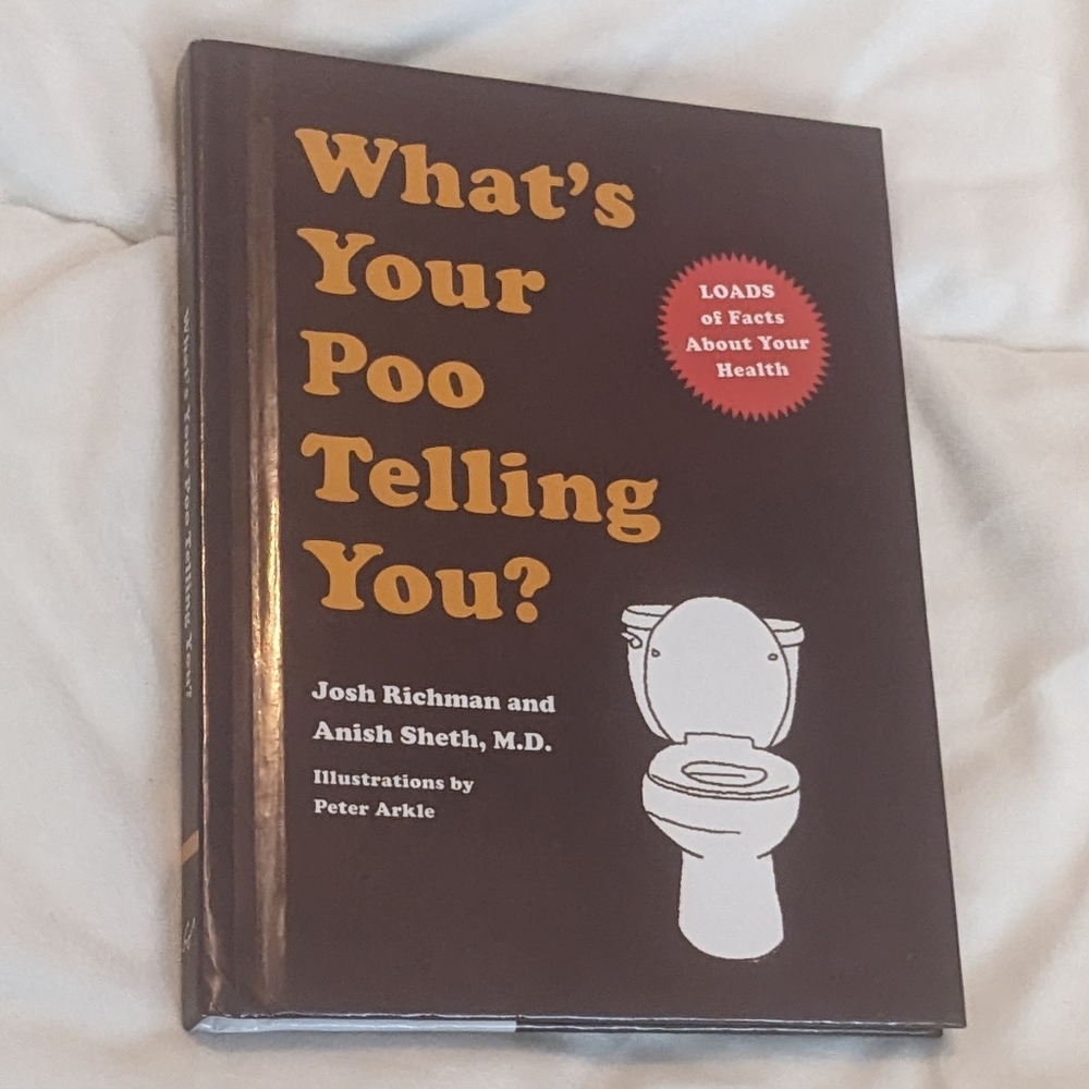 💥 What's Your Poo Telling You by Josh Richman and Anish Sheth, M.D.